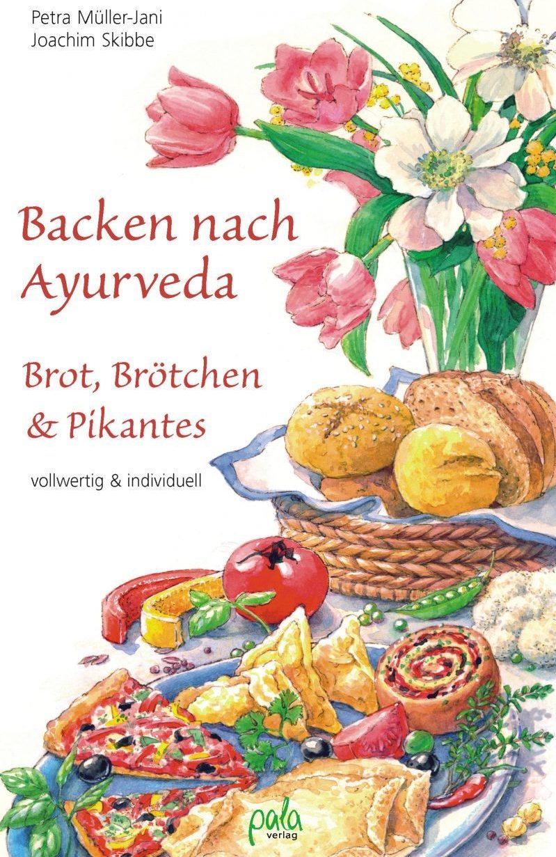 Brot, Brötchen und Pikantes, Backen nach Ayurveda