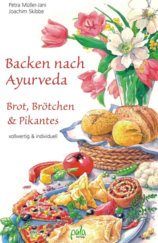 Brot, Brötchen und Pikantes, Backen nach Ayurveda